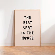 Load image into Gallery viewer, The Best Seat In The House Print