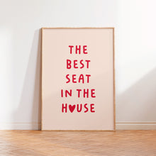 Load image into Gallery viewer, The Best Seat In The House Print