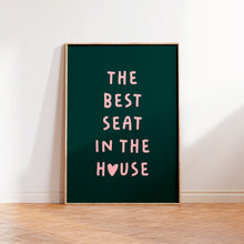 Load image into Gallery viewer, The Best Seat In The House Print