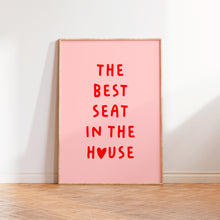 Load image into Gallery viewer, The Best Seat In The House Print