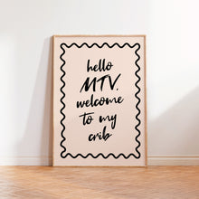 Load image into Gallery viewer, Hello MTV, Welcome To My Crib Print