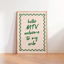Load image into Gallery viewer, Hello MTV, Welcome To My Crib Print
