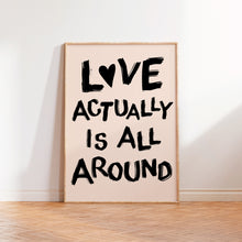 Load image into Gallery viewer, Love Actually Is All Around Print