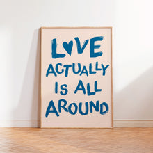 Load image into Gallery viewer, Love Actually Is All Around Print