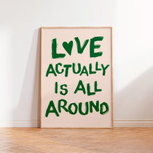 Load image into Gallery viewer, Love Actually Is All Around Print