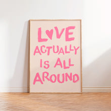 Load image into Gallery viewer, Love Actually Is All Around Print