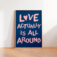 Load image into Gallery viewer, Love Actually Is All Around Print