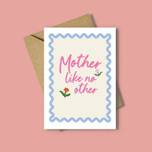 Load image into Gallery viewer, Mother Like No Other Mother's Day Card
