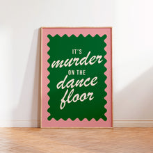 Load image into Gallery viewer, Murder On The Dancefloor Print