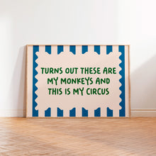 Load image into Gallery viewer, Turns Out These Are My Monkeys And This Is My Circus Landscape