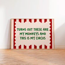 Load image into Gallery viewer, Turns Out These Are My Monkeys And This Is My Circus Landscape