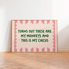 Load image into Gallery viewer, Turns Out These Are My Monkeys And This Is My Circus Landscape