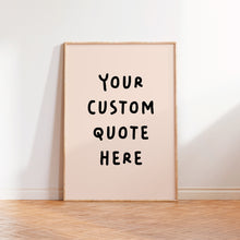 Load image into Gallery viewer, Personalised Custom Quote Wall Art Print in Beige Black