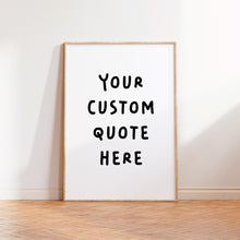 Load image into Gallery viewer, Personalised Custom Quote Wall Art Print in White Black