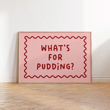 Load image into Gallery viewer, What's For Pudding Typography Print