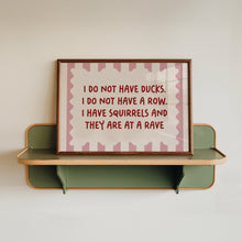 Load image into Gallery viewer, I Do Not Have Ducks, I Have Squirrels Landscape Print in Pink Green