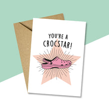 Load image into Gallery viewer, You're a Crocstar Card