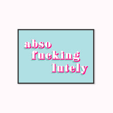 Load image into Gallery viewer, Absofuckinglutely Sex and The City Wall Art Print