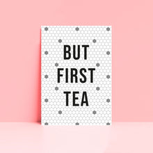 Load image into Gallery viewer, But First Tea Kitchen Wall Art Print