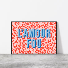Load image into Gallery viewer, L'Amour Fou Crazy Love French Typography Wall Art Print