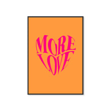 Load image into Gallery viewer, More Love Typography Wall Art Print