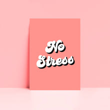 Load image into Gallery viewer, No Stress Typography Wall Art Print