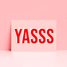 Load image into Gallery viewer, Yasss Typography Wall Art Print