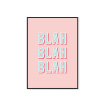 Load image into Gallery viewer, Blah Blah Blah Funny Typography Wall Art Print
