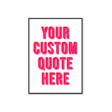 Load image into Gallery viewer, Personalised Typography Quote Wall Art Print