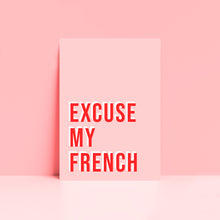Load image into Gallery viewer, Excuse My French Typography Wall Art Print
