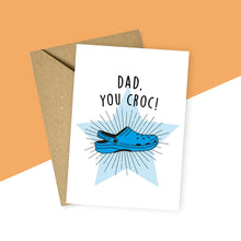 Load image into Gallery viewer, Blue Dad You Croc Card