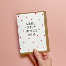 Load image into Gallery viewer, Personalised You're My Favourite Human Card