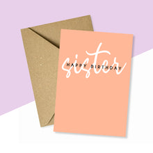 Load image into Gallery viewer, Happy Birthday Sister Card