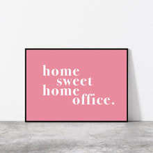 Load image into Gallery viewer, Home Sweet Home Office Typography Wall Art Print