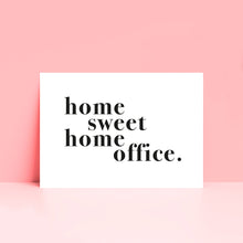 Load image into Gallery viewer, Home Sweet Home Office Typography Wall Art Print