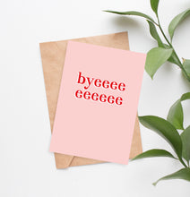 Load image into Gallery viewer, Byeee Sorry You're Leaving Card
