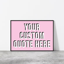 Load image into Gallery viewer, Personalised Quote Typography Wall Art Print