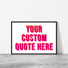 Load image into Gallery viewer, Personalised Typography Quote Wall Art Print