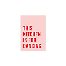Load image into Gallery viewer, This Kitchen Is For Dancing Typography Wall Art Print