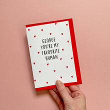 Load image into Gallery viewer, You're My Favourite Human Personalised Card