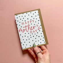 Load image into Gallery viewer, Happy Mother's Day Polka Dot Card