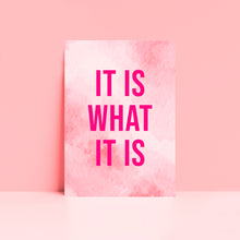 Load image into Gallery viewer, It Is What It Is Pink Typography Wall Art Print