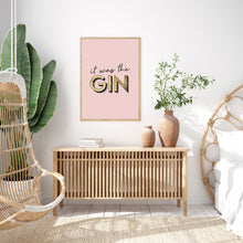 Load image into Gallery viewer, It Was The Gin Typography Wall Art Print