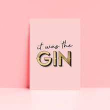 Load image into Gallery viewer, It Was The Gin Typography Wall Art Print