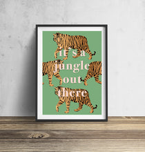 Load image into Gallery viewer, It's A Jungle Out There Tiger Wall Art Print