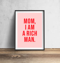 Load image into Gallery viewer, Mom I Am A Rich Man Wall Art Print