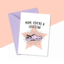Load image into Gallery viewer, Mum You're A Croc Star Card