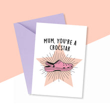 Load image into Gallery viewer, Mum You're A Croc Star Card