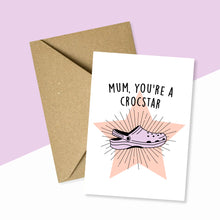 Load image into Gallery viewer, Mum You're A Croc Star Card