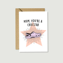 Load image into Gallery viewer, Mum You're A Croc Star Card